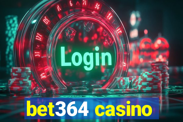 bet364 casino